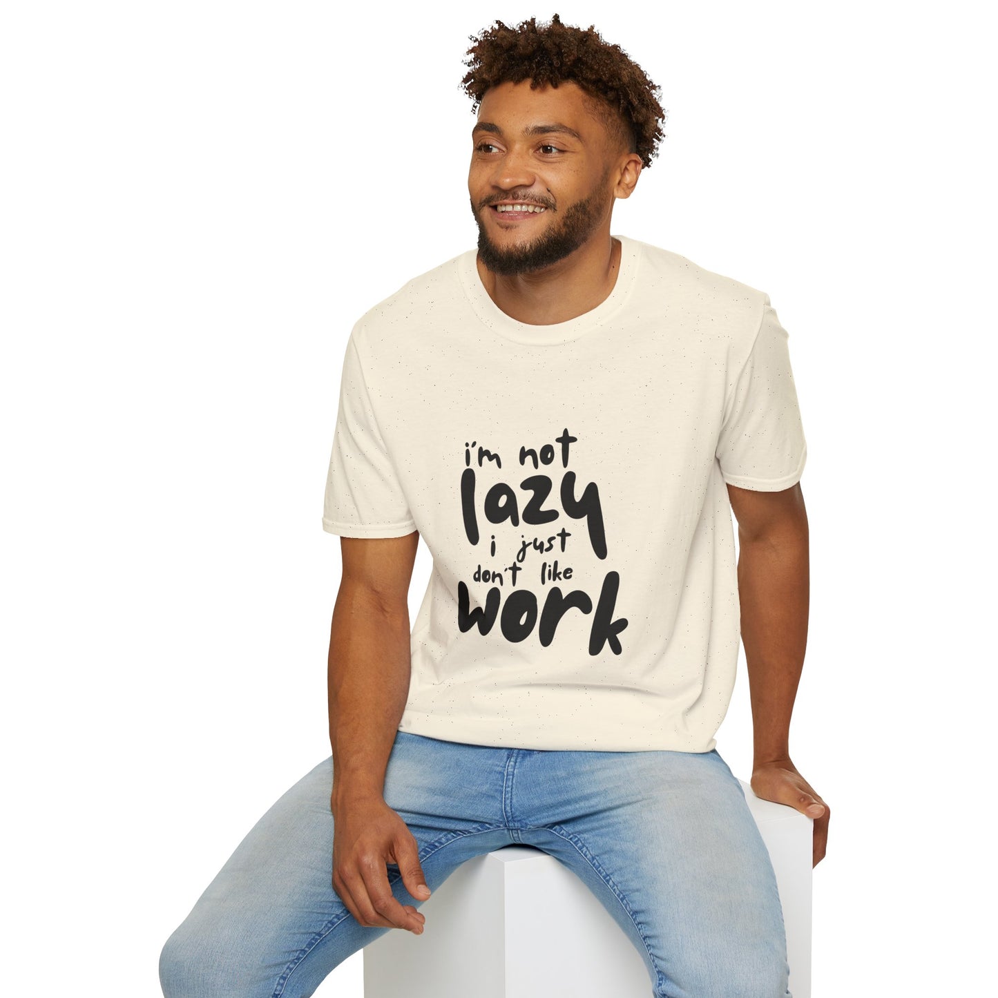 Funny Graphic T-Shirt - 'I’m Not Lazy, I Just Don’t Like Work' Bold Statement Design