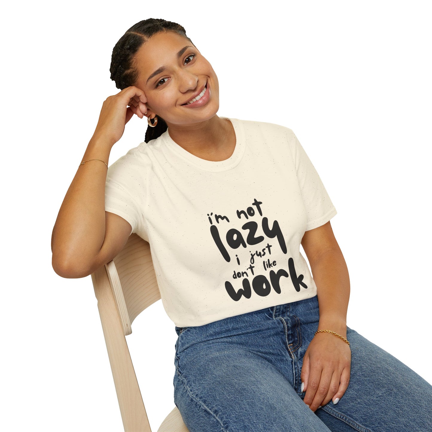 Funny Graphic T-Shirt - 'I’m Not Lazy, I Just Don’t Like Work' Bold Statement Design