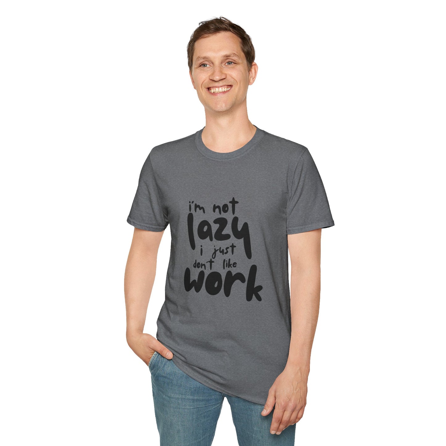 Funny Graphic T-Shirt - 'I’m Not Lazy, I Just Don’t Like Work' Bold Statement Design