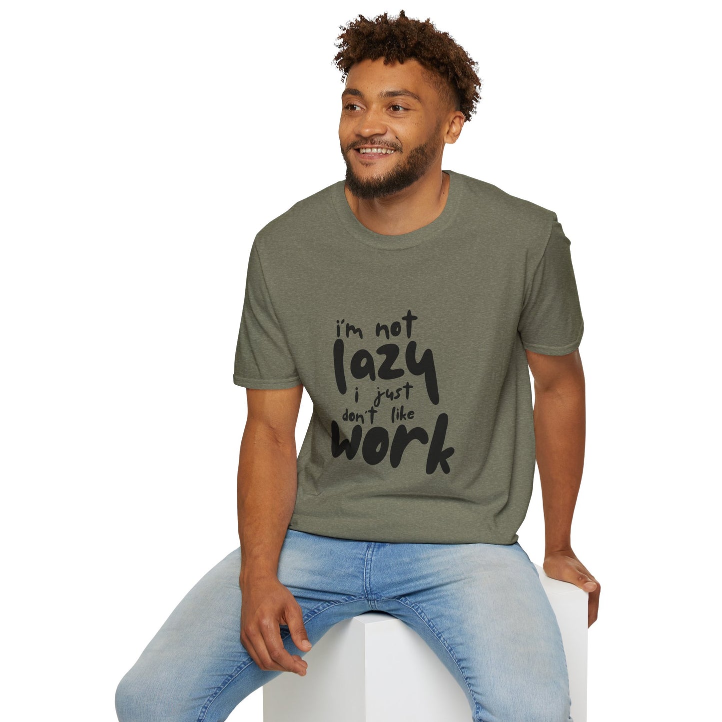 Funny Graphic T-Shirt - 'I’m Not Lazy, I Just Don’t Like Work' Bold Statement Design